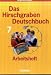 Bücher : Das Hirschgraben Deutschbuch - Mittelschule Bayern: 7. Jahrgangsstufe - Arbeitsheft mit Lösungen: Für Regelklassen