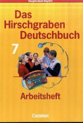 Cornelsen Verlag Das Hirschgraben Deutschbuch - Mittelschule Bayern: 7. Jahrgangsstufe - Arbeitsheft mit L&ouml;sungen: F&uuml;r Regelklassen