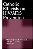 Catholic Ethicists on HIV/AIDS Prevention
