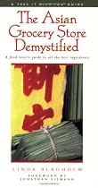The Asian Grocery Store Demystified