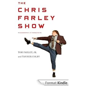 The Chris Farley Show: A Biography in Three Acts