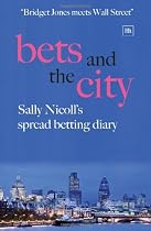 Bets and the City: Sally Nicoll's Spread Betting Diary