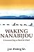 Waking Nanabijou: Uncovering a Secret Past