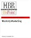 Masterly Marketing (HBR OnPoint Collection)