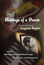Montage of a Dream: The Art and Life of Langston Hughes Montage of a Dream: The Art and Life of Langston Hughes