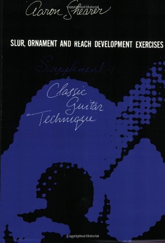 Classic Guitar Technique, First Supplement (Slur, Ornament and Reach Development Exercises) (Shearer Series)
