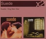 Suede / Dog Man Star