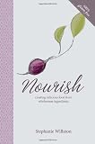 Nourish: Creating delicious food from wholesome ingredients