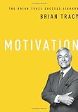 Motivation (The Brian Tracy Success Library)