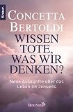 Produkt-Bild: Wissen Tote, was wir denken?: Neue Ausk&uuml;nfte &uuml;ber das Leben im Jenseits