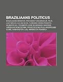 Braziliaans Politicus: Braziliaans Minister, President Van Brazili , Pel , Luiz in CIO Lula Da Silva, Floriano Vieira Peixoto, Gilberto Gil