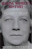 Making Women's History : The Essential Mary Ritter Beard