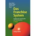 Das Franchise-System. Handbuch f�r Franchisegeber und Franchisenehmer