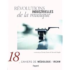 Cahiers de m�diologie : R�volutions industrielles de la musique