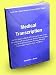 Medical Transcription; Get This Guide on Being a Medical Transcriptionist and Learn about Medical Transcription, A Medical Transcription Job, Medical Transcription ... Transcription Opportunities and More!
