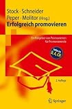 Erfolgreich promovieren: Ein Ratgeber von Promovierten für Promovierende