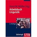 Arbeitsbuch Linguistik: Eine Einf�hrung in die Sprachwissenschaft