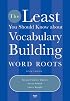 The Least You Should Know about Vocabulary Building: Word Roots