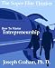 The Super-Elite Thinker: How To Master Entrepreneurship