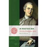 an incautious man the life of gouveneur morris lives of the founders
