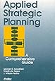 Applied Strategic Planning: How to Develop a Plan That Really Works