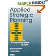 Applied Strategic Planning: How to Develop a Plan That Really Works