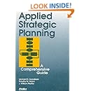 Applied Strategic Planning: How to Develop a Plan That Really Works