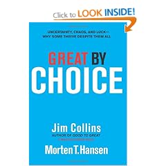 Great By Choice: Uncertainty, Chaos, and Luck--Why Some Thrive Despite Them All