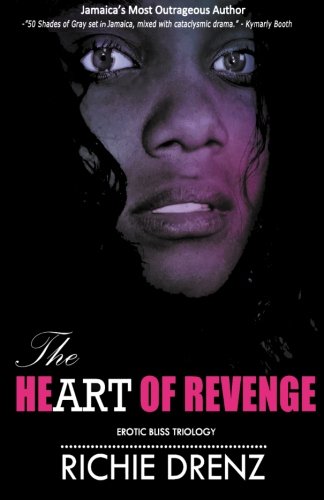 The Heart of Revenge: Erotic Bliss Trilogy