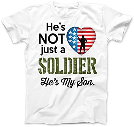 He's Not Just A Soldier He's My Son - Military Family Pride Shirt (Large)