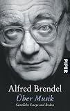&Uuml;ber Musik: S&auml;mtliche Essays und Reden - Alfred Brendel
