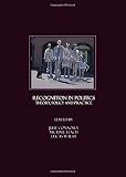 Recognition in politics : theory, policy and practice