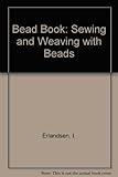 The bead book : sewing and weaving with beads
