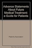 Advance statements about future medical treatment : a guide for patients