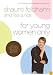 For Young Women Only: What You Need to Know About How Guys Think