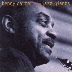 Benny Carter and the Jazz Giants by Joe Pass, Barney Kessel, Ben Webster, Eddie Lockjaw Davis, and Coleman Hawkins (Audio CD)