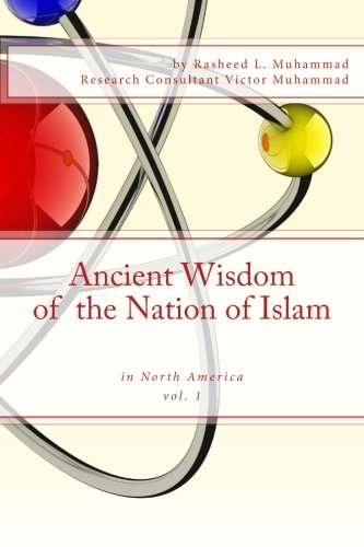 Ancient Wisdom of the Nation of Islam: In North America