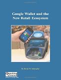 Google Wallet and the New Retail Ecosystem