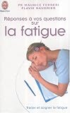 R�ponses � vos questions sur la fatigue