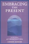 Embracing the Present: Living an Awakened Life