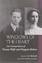 Windows of the Heart: The Correspondence of Thomas Wolfe and Margaret Roberts