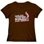 External Auditor your mom warned you about Occupations Womens T-Shirt (Brown, Size Large)