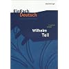 EinFach Deutsch Unterrichtsmodelle: Friedrich Schiller: Wilhelm Tell: Klassen 8 - 10
