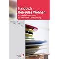 Handbuch Betreutes Wohnen: Von der Heimversorgung zur ambulanten Unterst�tzung