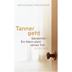 Tanner geht: Sterbehilfe - Ein Mann plant seinen Tod