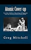 Atomic Cover-up: Two U.S. Soldiers, Hiroshima & Nagasaki, and The Greatest Movie Never Made