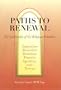 Paths to Renewal: The Spiritualities of Six Religious Founders : Augustine of Hippo, Benedict of Nursia, Dominic Guzman, Francis of Assisi, Ignatius of Loyola, Teresa