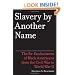 Slavery by Another Name: The Re-Enslavement of Black Americans from the Civil War to World War II