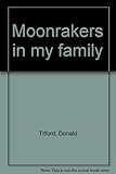 Moonrakers in my family