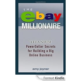 The eBay Millionaire: Titanium PowerSeller Secrets for Building a Big Online Business